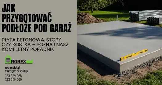 Jak przygotować podłoże pod garaż blaszany? Poradnik krok po kroku