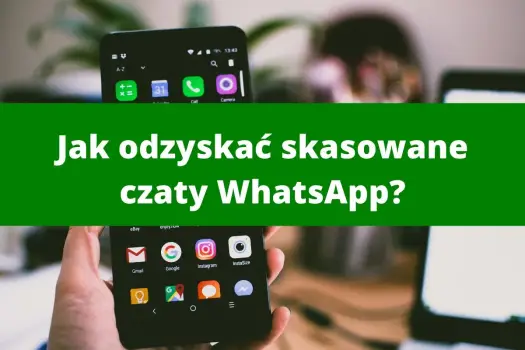 Kopia zapasowa WhatsApp - jak ustawić i odzyskać czaty