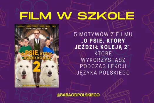 O psie, który jeździł koleją - Plan wydarzeń i gotowiec na lekcję