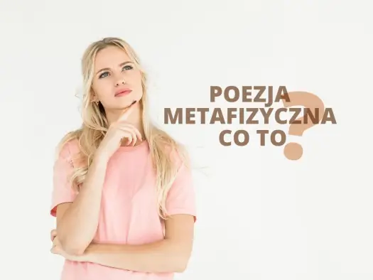 Poezja metafizyczna - jak ją rozpoznać i czytać?