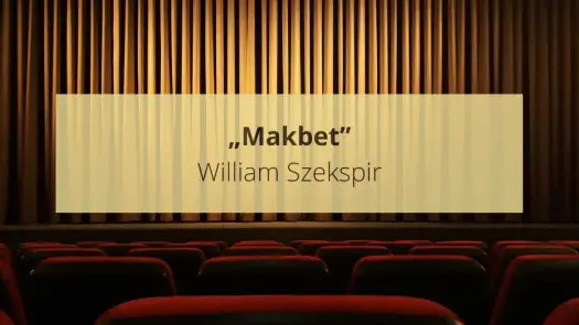 Makbet - streszczenie i opracowanie. Co warto wiedzieć na lekcję?