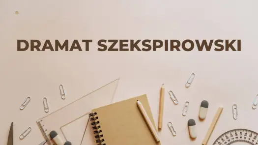 Cechy dramatu szekspirowskiego - Jak rozpoznać Szekspira?