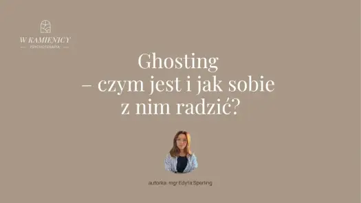 Ghosting w związku - jak odróżnić ciszę od wycofania?