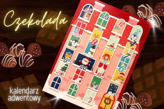 Kalendarze adwentowe dla dziewczynek - Od czekolady do marzeń