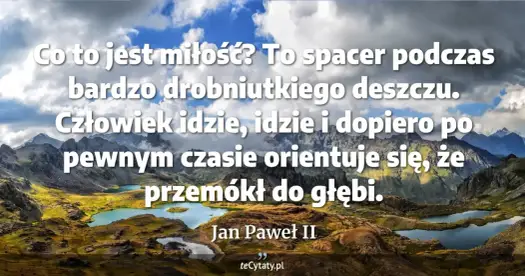 Cytaty Jana Pawła II - Miłość, Odwaga, Nadzieja. Które wybrać?