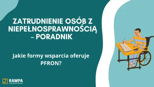 Zatrudnienie osoby niepełnosprawnej - Kompletny przewodnik dla firm