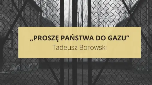 Bohaterowie "Proszę państwa do gazu" - Analiza bez uproszczeń