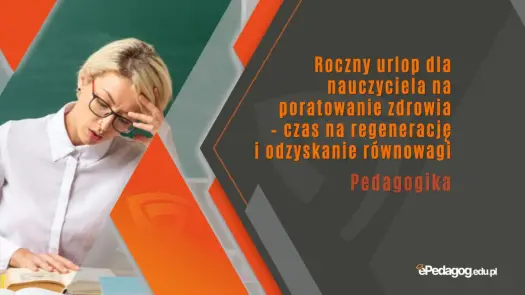 Urlop dla poratowania zdrowia nauczyciela - Jak go dostać i nie stracić?
