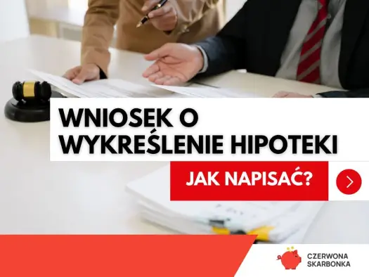 Hipoteka bez tajemnic - wpis, koszty i wykreślenie