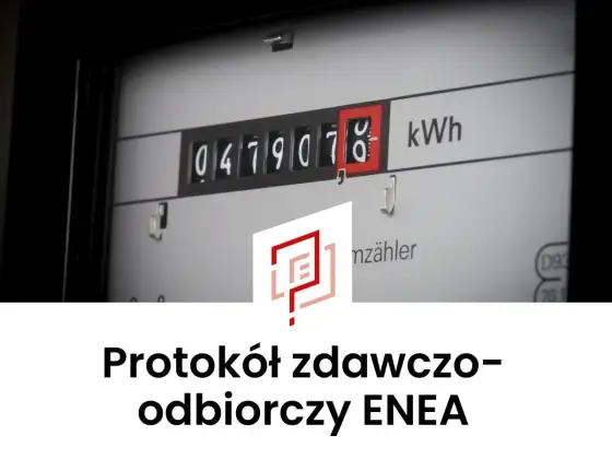 Jak przepisać licznik Enea - zmiana odbiorcy energii bez pomyłek