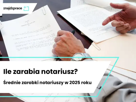 Ile zarabia notariusz - Sprawdzamy realne dochody i koszty