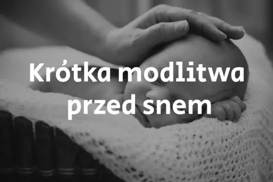 Modlitwa wieczorna: Teksty, sens i spokój przed snem