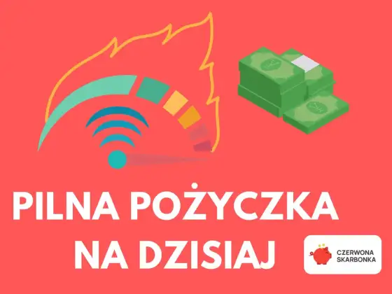 Pilna pożyczka na dziś - Jak dostać i nie przepłacić?
