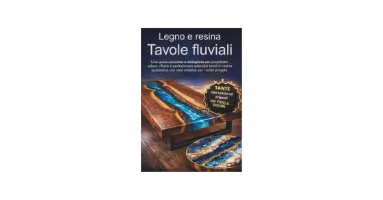Legno e resina epossidica - La guida definitiva