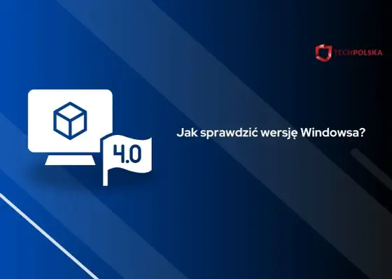 Jak sprawdzić, jakiego mam Windowsa? Wersja, edycja, build