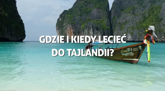Kiedy do Tajlandii? Najlepszy czas na wyjazd i plażowanie!