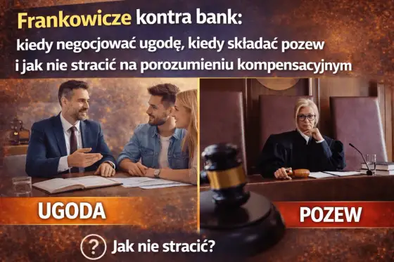 Kredyt frankowy - kiedy ugoda ma sens, a kiedy pozew?