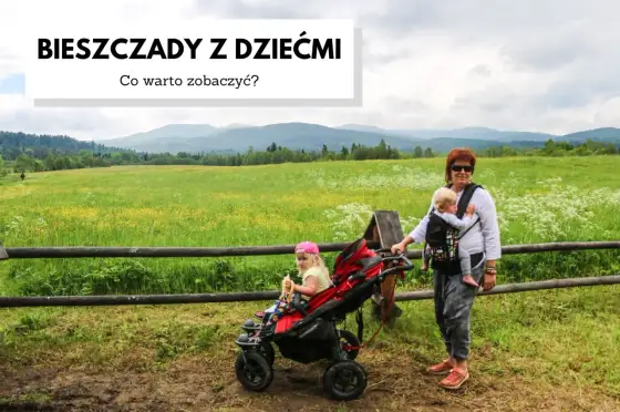 Bieszczady z dziećmi - Polańczyk i Solina bez forsowania
