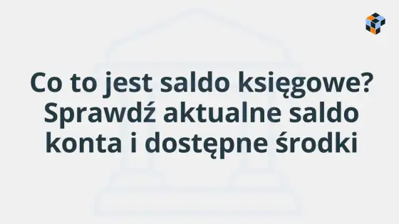 Saldo Ma - co to znaczy? Pełny przewodnik po księgowości