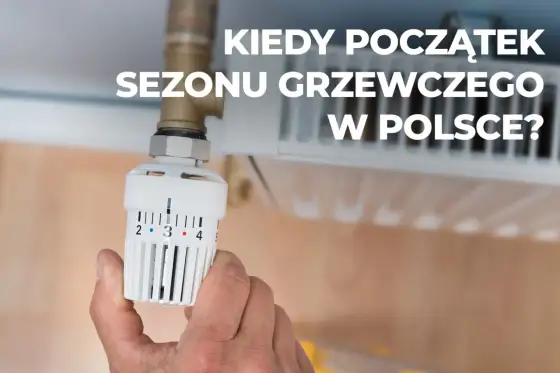 Sezon grzewczy w Polsce - Kiedy startuje? Kto decyduje?