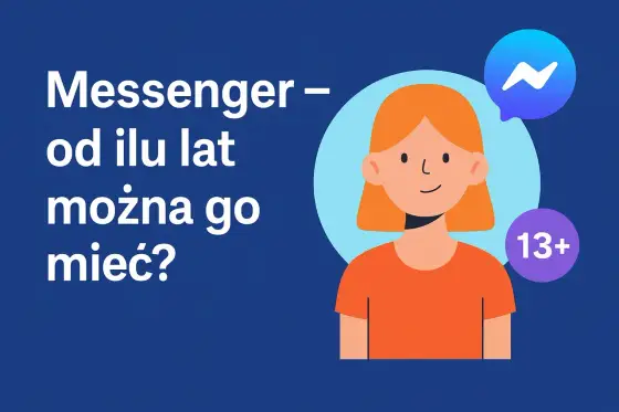 Od ilu lat Messenger? Wiek, bezpieczeństwo i Messenger Kids