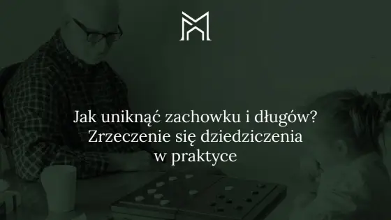 Odrzucenie spadku, zrzeczenie dziedziczenia - Różnice i błędy