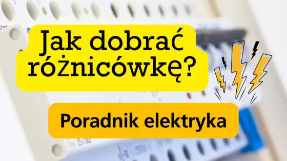 Różnicówka - jak dobrać typ do domu i fotowoltaiki? Poradnik