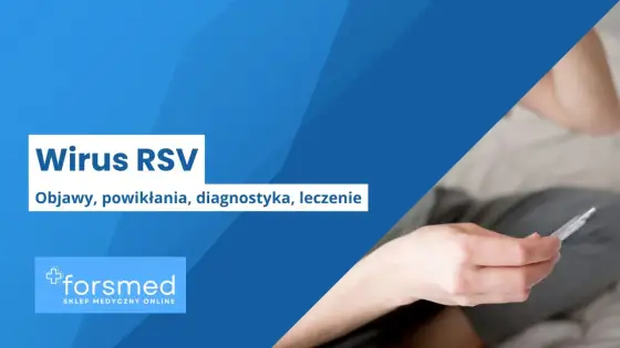 Wirus RSV - objawy, leczenie i kiedy do lekarza?