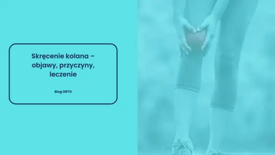 Skręcenie kolana - jak rozpoznać objawy i szybko wrócić do formy?