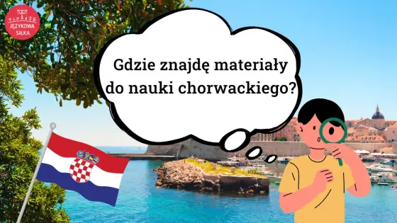 Chorwacki dla Polaków - Opanuj podstawy w 4 tygodnie!