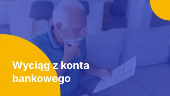 Wyciąg bankowy - jak go pobrać i co sprawdzić przed użyciem