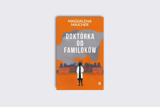 Doktórka od familoków - o czym jest ta poruszająca powieść?