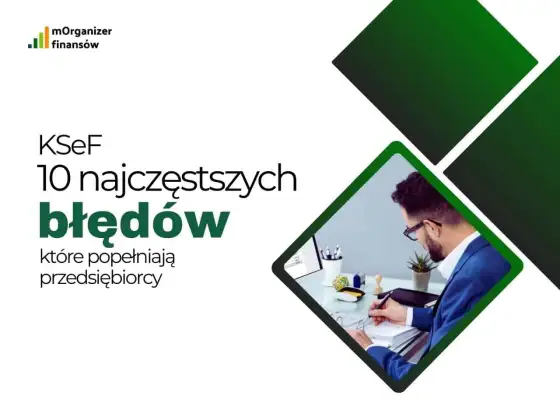 Faktura VAT i KSeF - Jak uniknąć błędów i rozliczać się poprawnie?