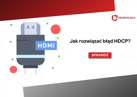 HDCP w telewizorze - Czarny ekran? Rozwiąż problem!