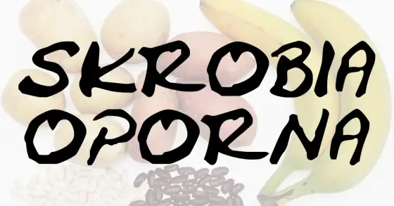 Skrobia - Kalorie, wpływ na dietę i jak ją jeść zdrowo?