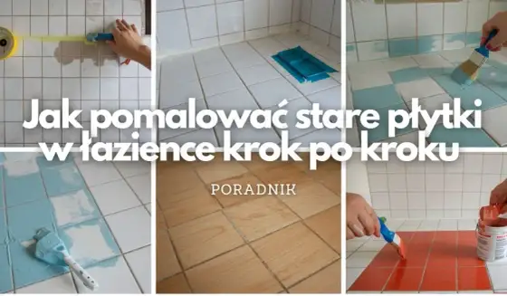 Jak odnowić kafelki w kuchni bez skuwania? Poradnik krok po kroku