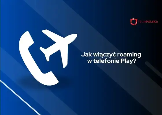 Roaming - Co to jest i jak uniknąć wysokich rachunków?