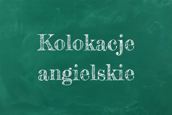 Kolokacje - Jak brzmieć naturalnie po polsku? Sprawdź!