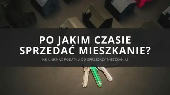 Sprzedaż odziedziczonego mieszkania - Jak uniknąć podatku i pułapek?