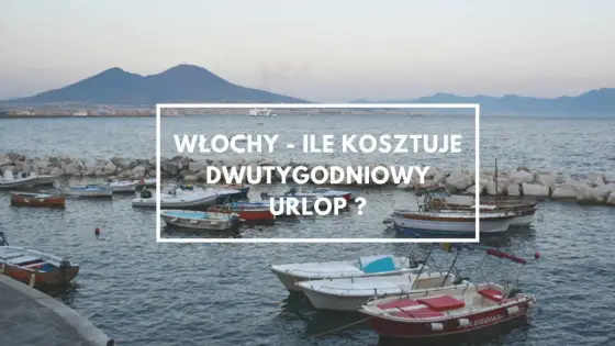 Ile kosztuje wyjazd do Włoch? Realne koszty i jak oszczędzić