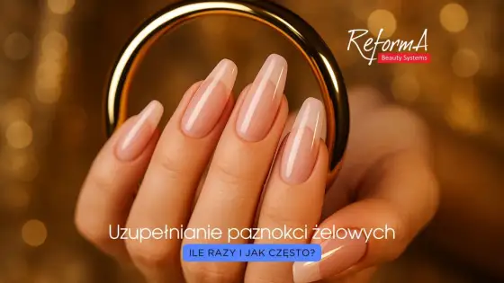 Uzupełnianie paznokci żelowych - Kiedy warto, a kiedy lepiej zdjąć?