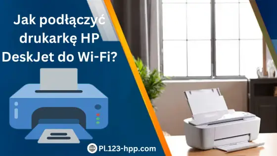 Drukarka HP do Wi-Fi - Jak podłączyć bez problemów?