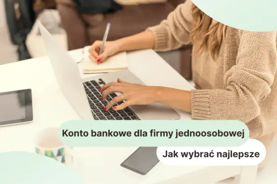 Konto firmowe - Jak wybrać najlepsze i nie przepłacać?