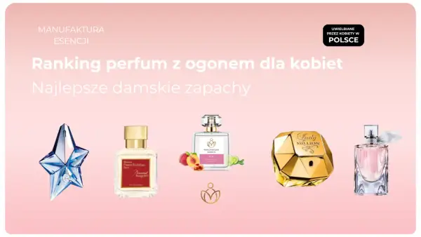 Ranking perfum damskich z ogonem. Kolekcja najlepszych zapachów dla kobiet, uwielbianych w Polsce.
