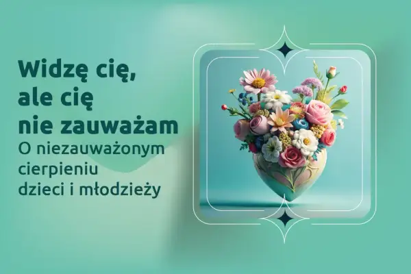 Widzę cię, ale nie zauważam. O niezauważonym cierpieniu dzieci i młodzieży. Bukiet kwiatów w kształcie serca.