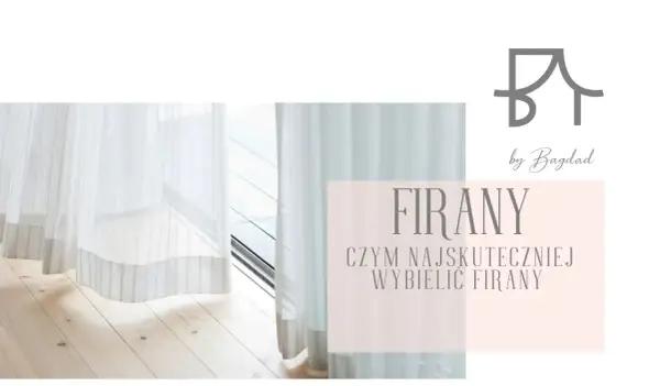 Białe firanki by Bagdad. Dowiedz się, jak wybielić firanki, by znów lśniły czystością.