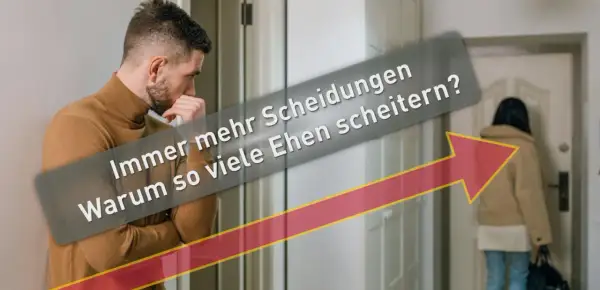 Ein Mann denkt nach, während eine Frau geht. Der Text fragt: "Immer mehr Scheidungen. Warum so viele Ehen scheitern?