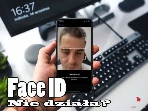 Face ID na iPhonie nie działa? Na ekranie telefonu komunikat "Umieść iPhone'a nieco niżej" i "Oddal trochę".