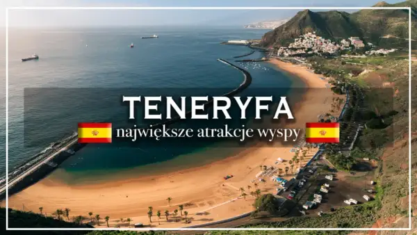Tenerify, co zobaczyć? Plaże, góry i urokliwe miasteczka. Idealne miejsce na wakacje.