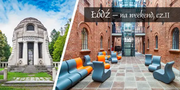 Łódź zachwyca zabytkami: monumentalny grobowiec Poznańskich i nowoczesne wnętrza z cegły.